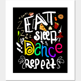 eat sleep dance repeat Posters and Art